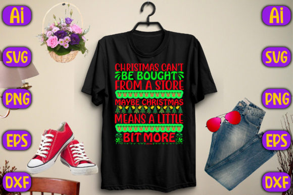 Christmas Can’t Be Bought from a Store Graphics for T-Shirt Designs