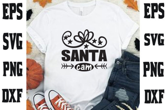 Christmas Quote Design Santa Cam Graphics for T-Shirt Designs