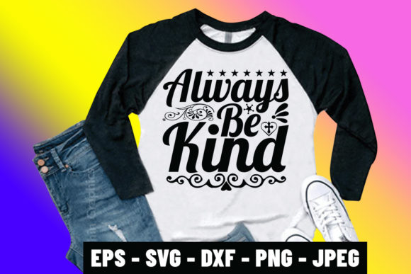 Christmas SVG Quote Always Be Kind Shirt - Graphics for Print Templates
