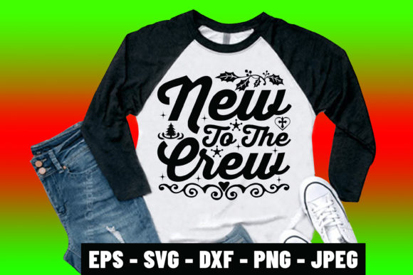 Christmas SVG Quote New to the Crew Tee - A Graphic Design Asset Review