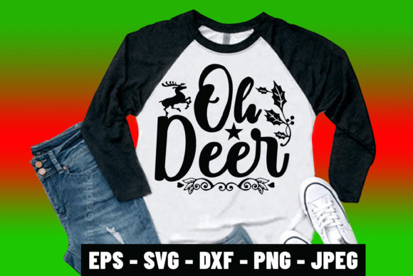 Christmas Svg Quote Oh Deer Shirt Design for Print Templates and Graphics