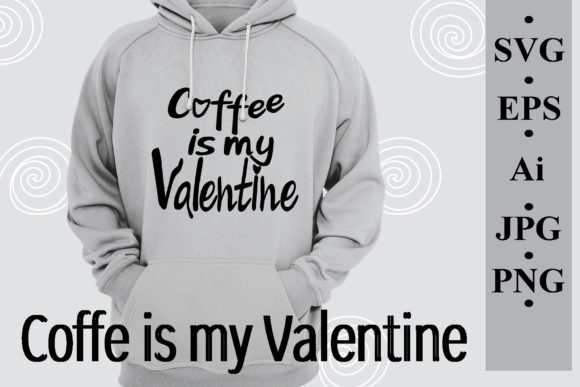 Coffee is My Valentine, SVG Quote for Local Business Branding
