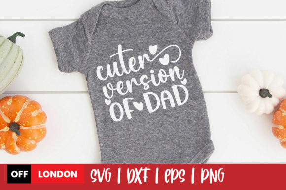 Cuter Version of Dad Baby Svg Quote for Graphics and Print Templates