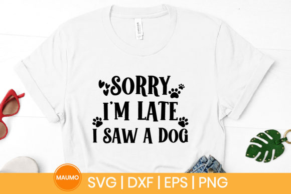Dog Svg Quote Sorry I'm Late Embroidery Review