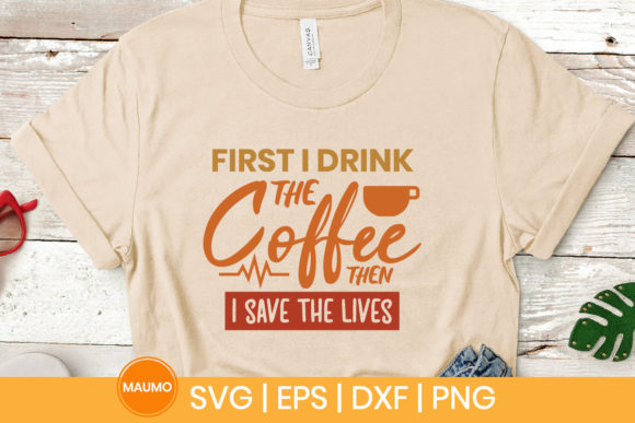 First I Drink the Coffee Nurse Svg Quote Review