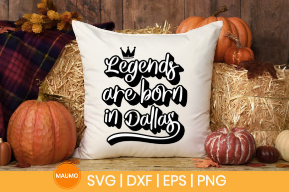 Legends Are Born in Dallas Svg Quote Review