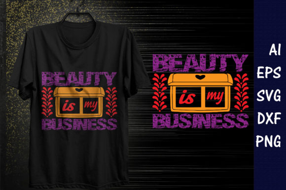 Makeup Quote Design Beauty is My Business - A Graphic Asset for T-Shirt Designs
