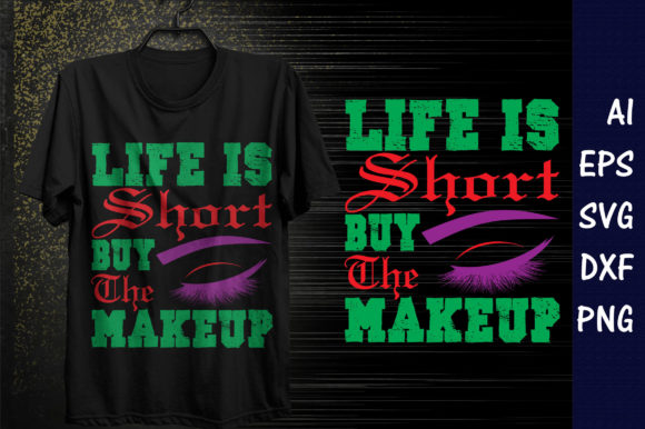 Makeup Quote Design for T-Shirt Graphics