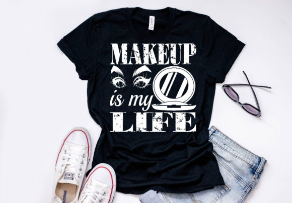 Makeup Quote Design Graphics for T-Shirt Creations