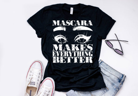 Makeup Quote Design Mascara Graphics for T-Shirt Designs