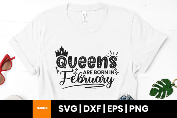 Queens Are Born in February Graphics for Print Templates