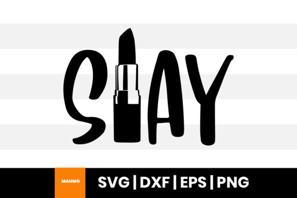 Slay, Make Svg Quote - A Graphic Design Asset for Print Templates