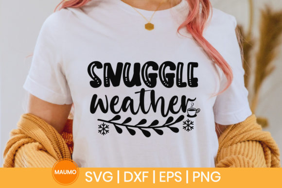 Snuggle Weather Winter Svg Quote for Print Templates and Graphics