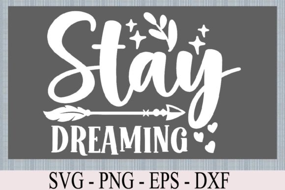 Stay Dreaming Svg Quote for Graphic Templates