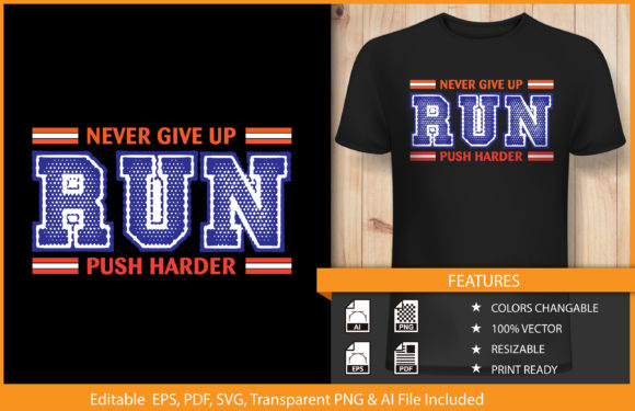T-Shirt Design Never Give Up Run Graphics
